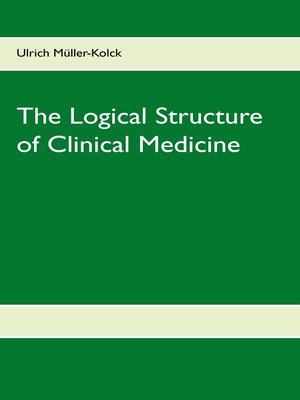 cover image of The Logical Structure of Clinical Medicine